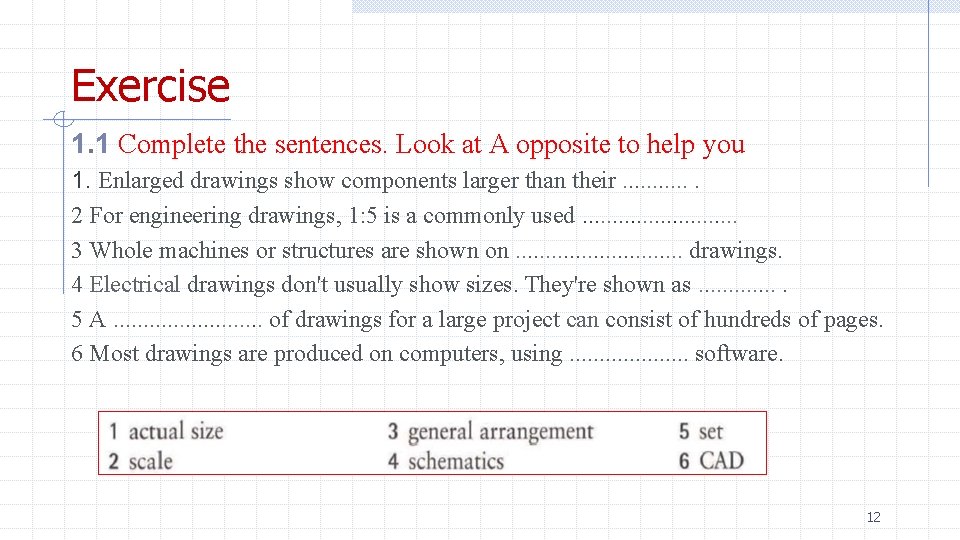 Exercise 1. 1 Complete the sentences. Look at A opposite to help you 1.