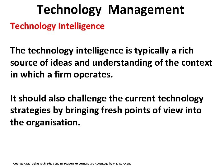 Technology Management Technology Intelligence The technology intelligence is typically a rich source of ideas