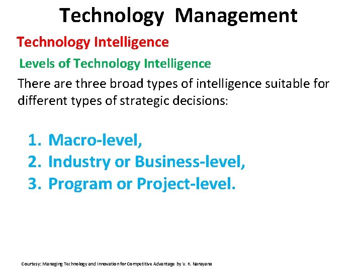 Technology Management Technology Intelligence Levels of Technology Intelligence There are three broad types of