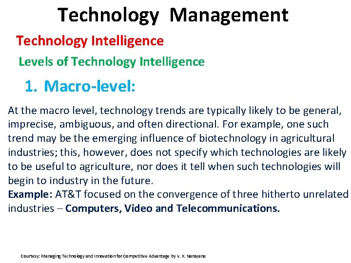 Technology Management Technology Intelligence Levels of Technology Intelligence 1. Macro-level: At the macro level,