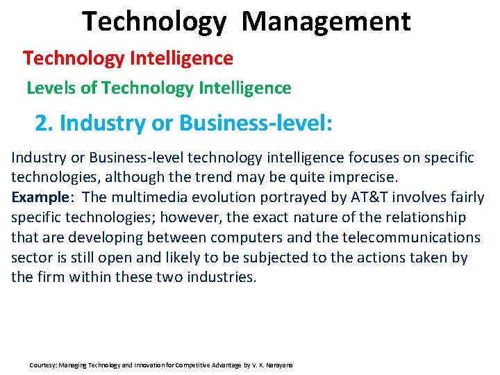 Technology Management Technology Intelligence Levels of Technology Intelligence 2. Industry or Business-level: Industry or