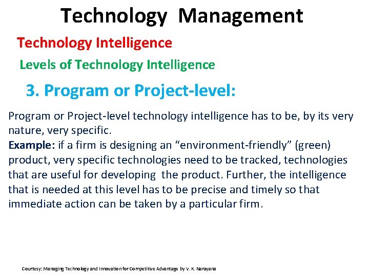 Technology Management Technology Intelligence Levels of Technology Intelligence 3. Program or Project-level: Program or