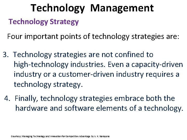 Technology Management Technology Strategy Four important points of technology strategies are: 3. Technology strategies