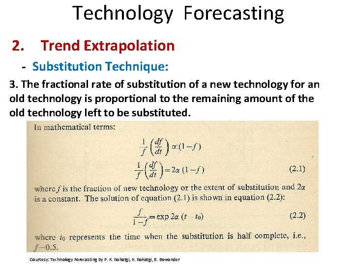 Technology Forecasting 2. Trend Extrapolation - Substitution Technique: 3. The fractional rate of substitution