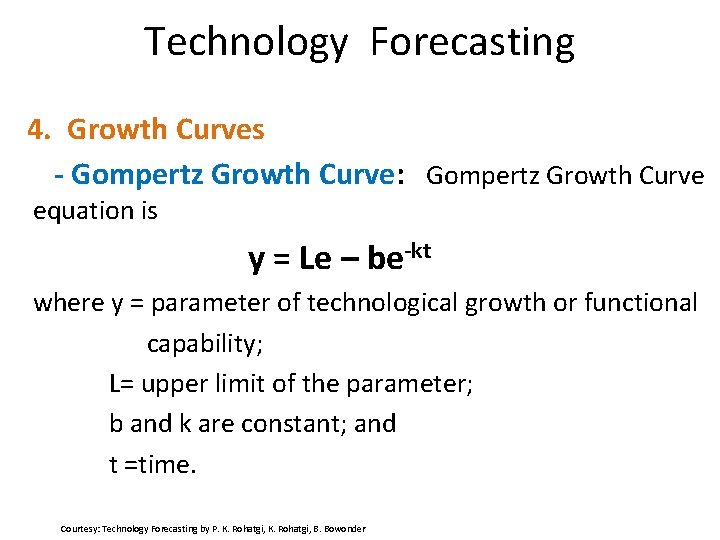 Technology Forecasting 4. Growth Curves - Gompertz Growth Curve: Gompertz Growth Curve equation is
