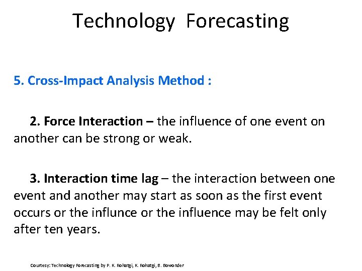 Technology Forecasting 5. Cross-Impact Analysis Method : 2. Force Interaction – the influence of