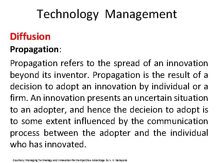 Technology Management Diffusion Propagation: Propagation refers to the spread of an innovation beyond its