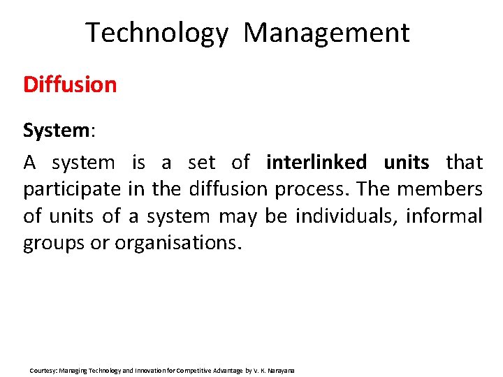 Technology Management Diffusion System: A system is a set of interlinked units that participate