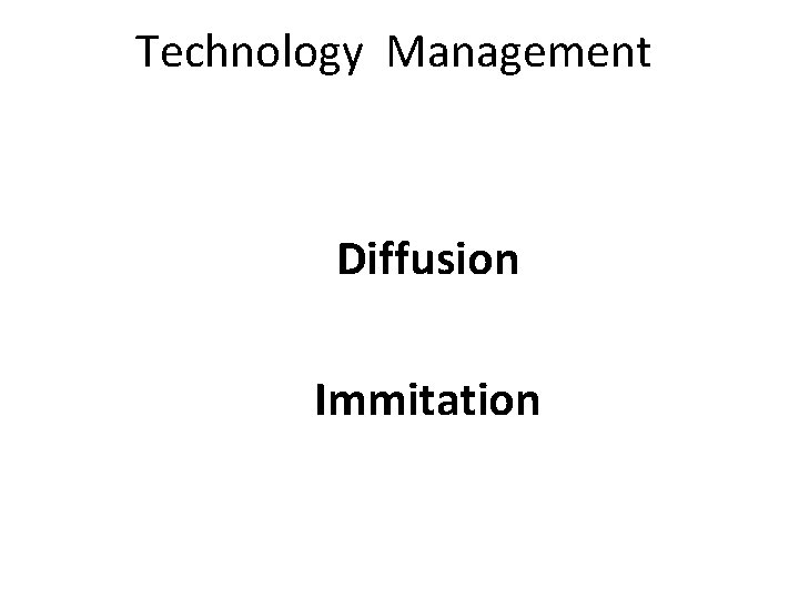 Technology Management Diffusion Immitation 