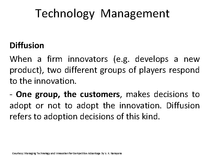Technology Management Diffusion When a firm innovators (e. g. develops a new product), two