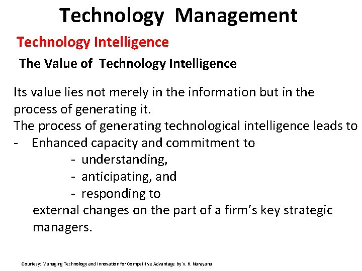 Technology Management Technology Intelligence The Value of Technology Intelligence Its value lies not merely