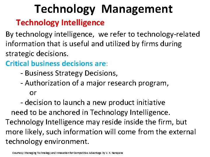 Technology Management Technology Intelligence By technology intelligence, we refer to technology-related information that is