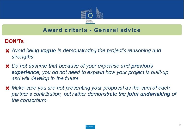 Award criteria - General advice DON'Ts Avoid being vague in demonstrating the project's reasoning