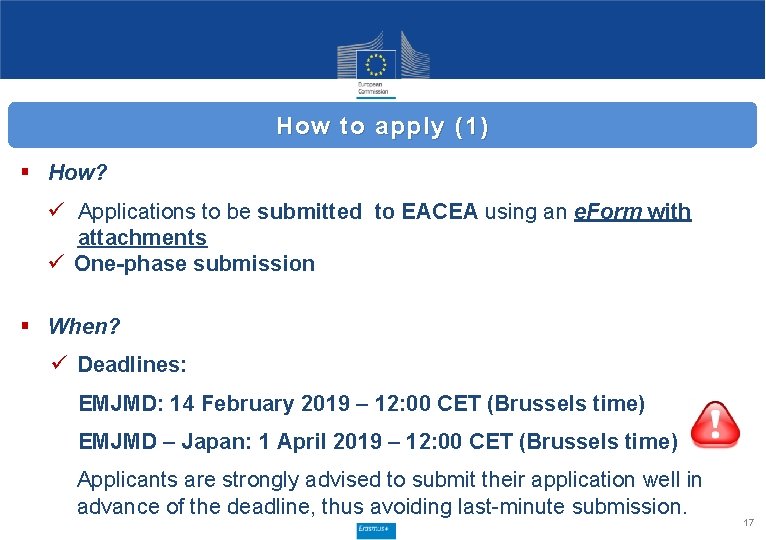 How to apply (1) § How? ü Applications to be submitted to EACEA using