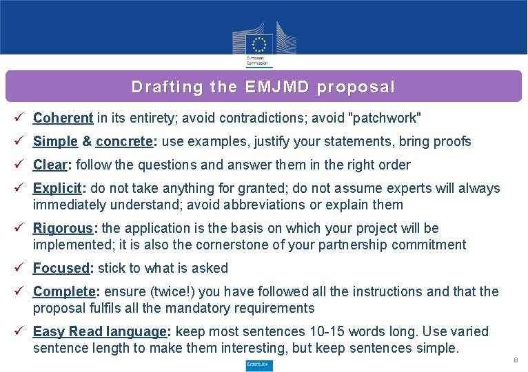 Drafting the EMJMD proposal ü Coherent in its entirety; avoid contradictions; avoid "patchwork" ü