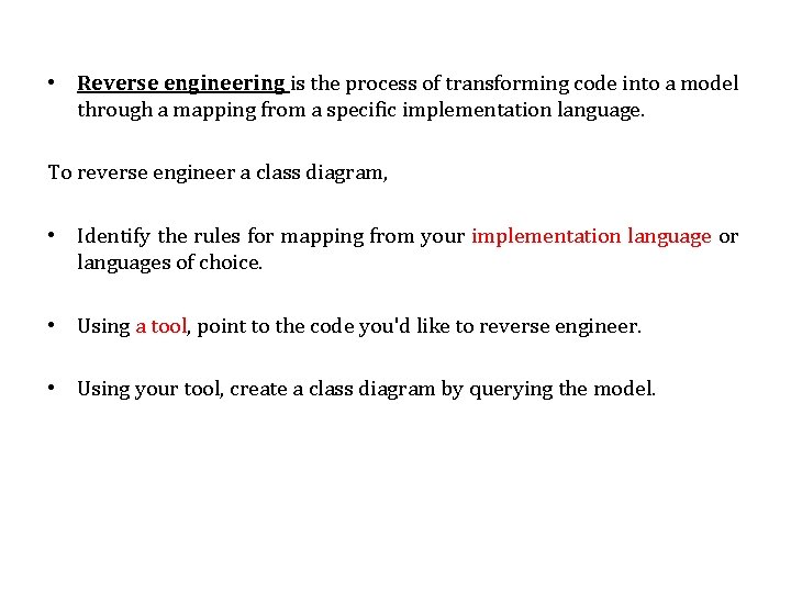  • Reverse engineering is the process of transforming code into a model through