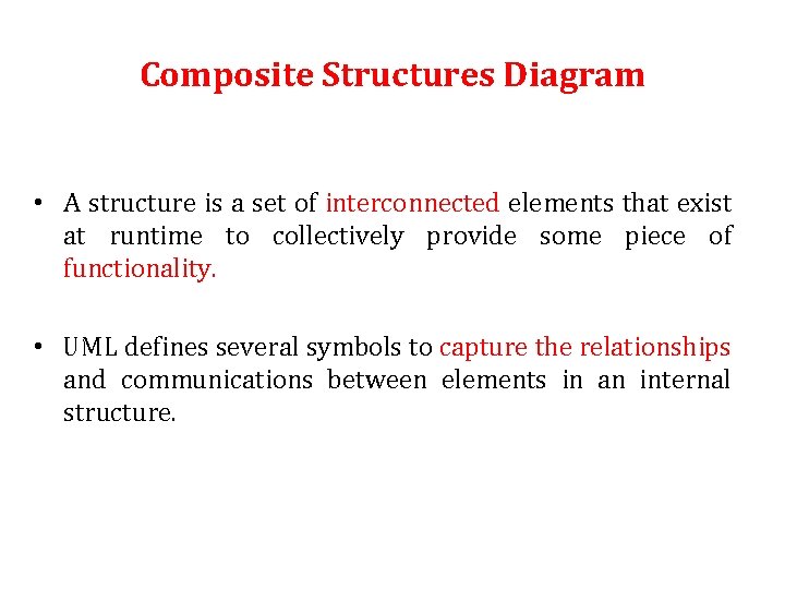 Composite Structures Diagram • A structure is a set of interconnected elements that exist