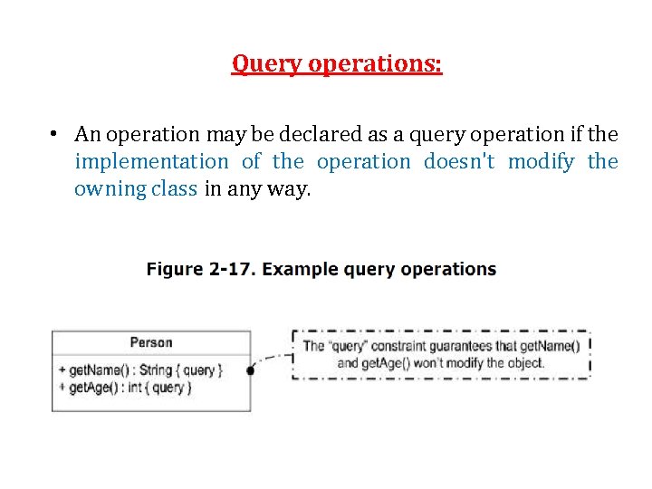 Query operations: • An operation may be declared as a query operation if the
