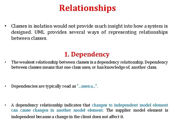 Relationships • Classes in isolation would not provide much insight into how a system