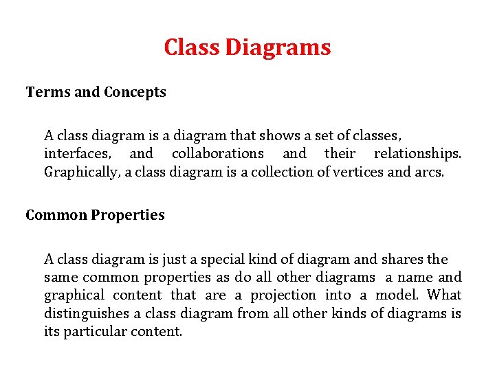 Class Diagrams Terms and Concepts A class diagram is a diagram that shows a