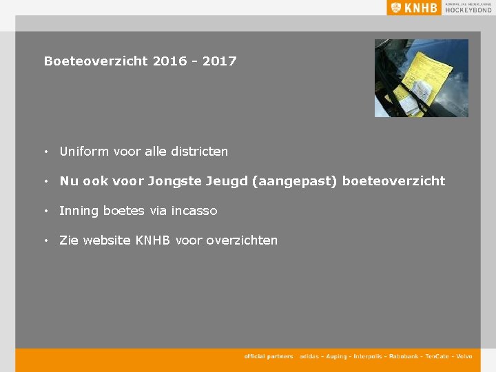 Boeteoverzicht 2016 - 2017 • Uniform voor alle districten • Nu ook voor Jongste