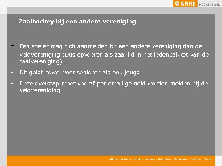 Zaalhockey bij een andere vereniging - Een speler mag zich aanmelden bij een andere