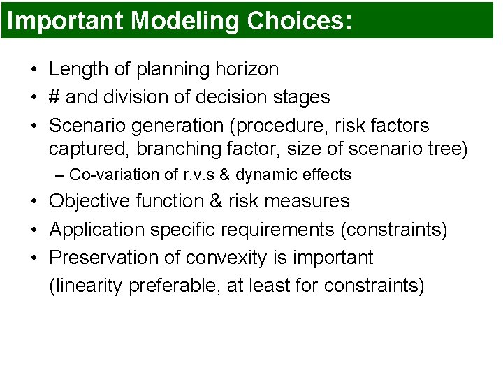 Important Modeling Choices: • Length of planning horizon • # and division of decision Important Modeling Choices: • Length of planning horizon • # and division of decision