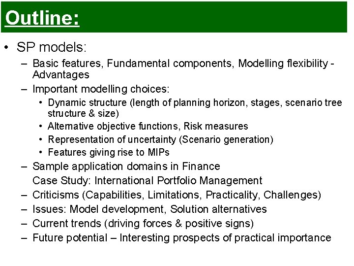 Outline: • SP models: – Basic features, Fundamental components, Modelling flexibility Advantages – Important Outline: • SP models: – Basic features, Fundamental components, Modelling flexibility Advantages – Important