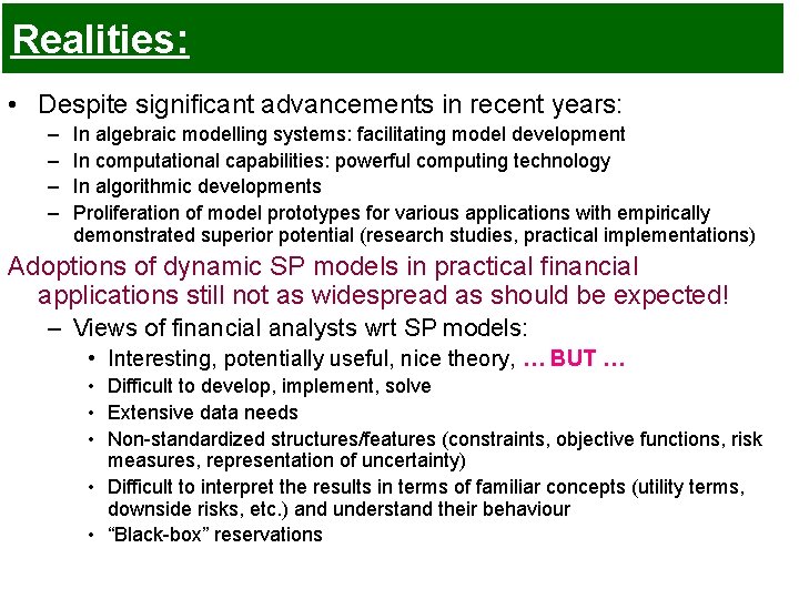 Realities: • Despite significant advancements in recent years: – – In algebraic modelling systems: Realities: • Despite significant advancements in recent years: – – In algebraic modelling systems:
