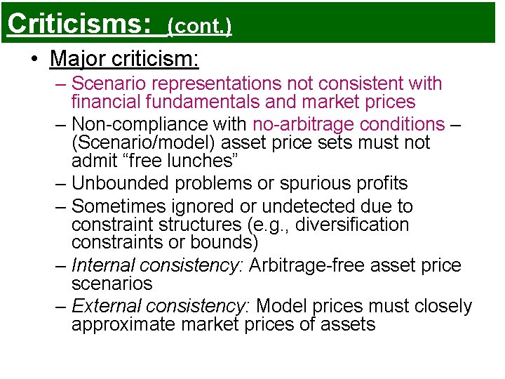 Criticisms: (cont. ) • Major criticism: – Scenario representations not consistent with financial fundamentals Criticisms: (cont. ) • Major criticism: – Scenario representations not consistent with financial fundamentals