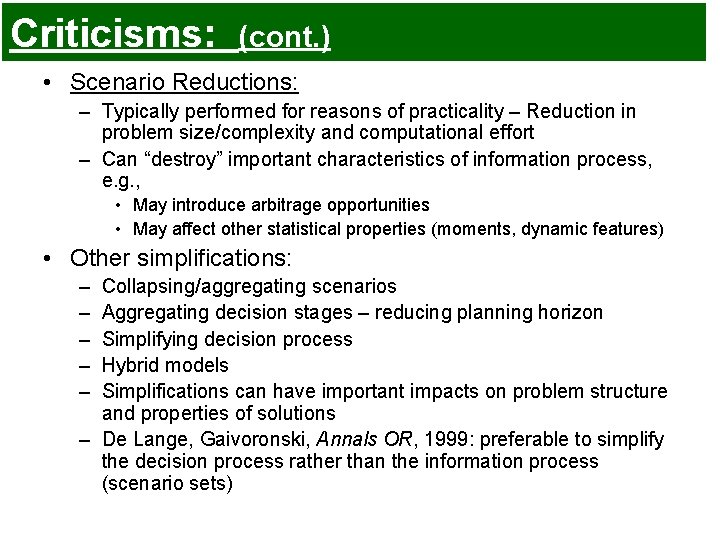 Criticisms: (cont. ) • Scenario Reductions: – Typically performed for reasons of practicality – Criticisms: (cont. ) • Scenario Reductions: – Typically performed for reasons of practicality –