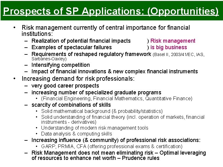 Prospects of SP Applications: (Opportunities) • Risk management currently of central importance for financial Prospects of SP Applications: (Opportunities) • Risk management currently of central importance for financial