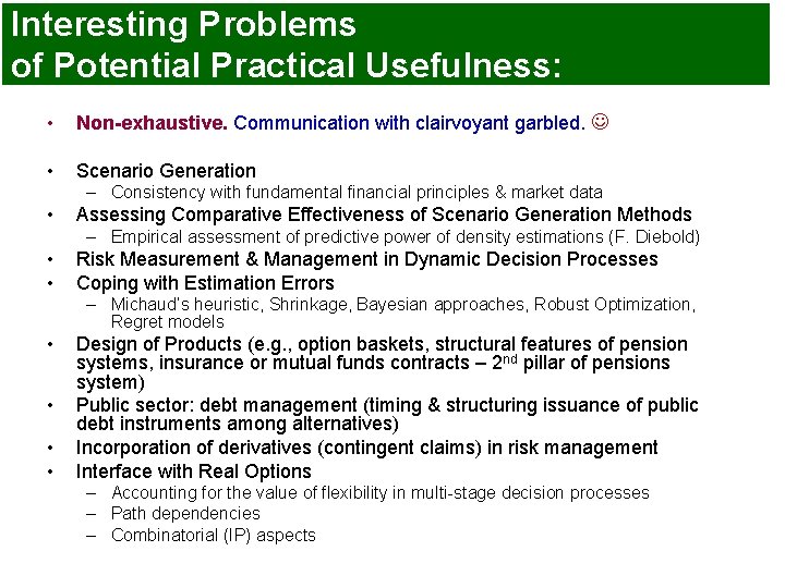 Interesting Problems of Potential Practical Usefulness: • Non-exhaustive. Communication with clairvoyant garbled. • Scenario Interesting Problems of Potential Practical Usefulness: • Non-exhaustive. Communication with clairvoyant garbled. • Scenario