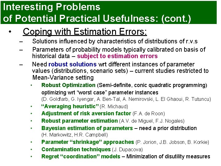 Interesting Problems of Potential Practical Usefulness: (cont. ) • Coping with Estimation Errors: – Interesting Problems of Potential Practical Usefulness: (cont. ) • Coping with Estimation Errors: –