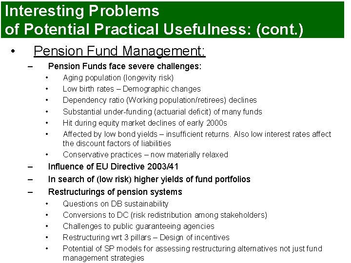 Interesting Problems of Potential Practical Usefulness: (cont. ) • Pension Fund Management: – Pension Interesting Problems of Potential Practical Usefulness: (cont. ) • Pension Fund Management: – Pension