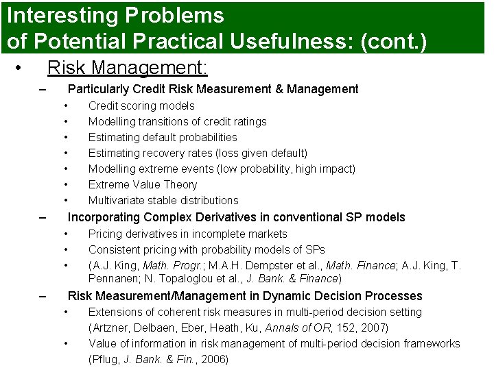 Interesting Problems of Potential Practical Usefulness: (cont. ) • Risk Management: – Particularly Credit Interesting Problems of Potential Practical Usefulness: (cont. ) • Risk Management: – Particularly Credit