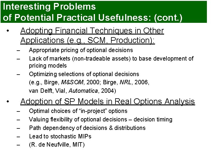 Interesting Problems of Potential Practical Usefulness: (cont. ) • Adopting Financial Techniques in Other Interesting Problems of Potential Practical Usefulness: (cont. ) • Adopting Financial Techniques in Other