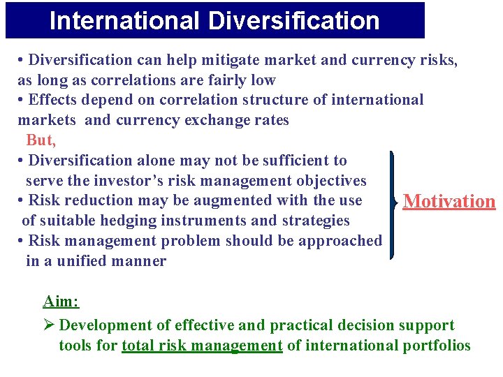 International Diversification • Diversification can help mitigate market and currency risks, as long as International Diversification • Diversification can help mitigate market and currency risks, as long as