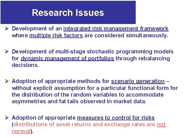 Research Issues Ø Development of an integrated risk management framework where multiple risk factors Research Issues Ø Development of an integrated risk management framework where multiple risk factors