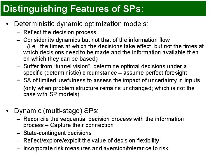 Distinguishing Features of SPs: • Deterministic dynamic optimization models: – Reflect the decision process Distinguishing Features of SPs: • Deterministic dynamic optimization models: – Reflect the decision process