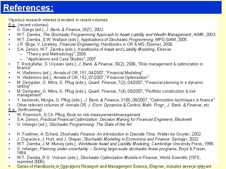 References: Vigorous research interest is evident in recent volumes: E. g. , (recent volumes) References: Vigorous research interest is evident in recent volumes: E. g. , (recent volumes)