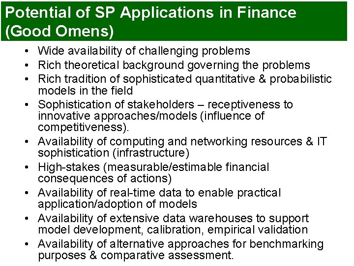 Potential of SP Applications in Finance (Good Omens) • Wide availability of challenging problems Potential of SP Applications in Finance (Good Omens) • Wide availability of challenging problems