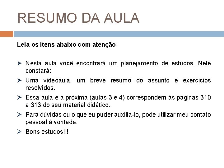 RESUMO DA AULA Leia os itens abaixo com atenção: Ø Nesta aula você encontrará