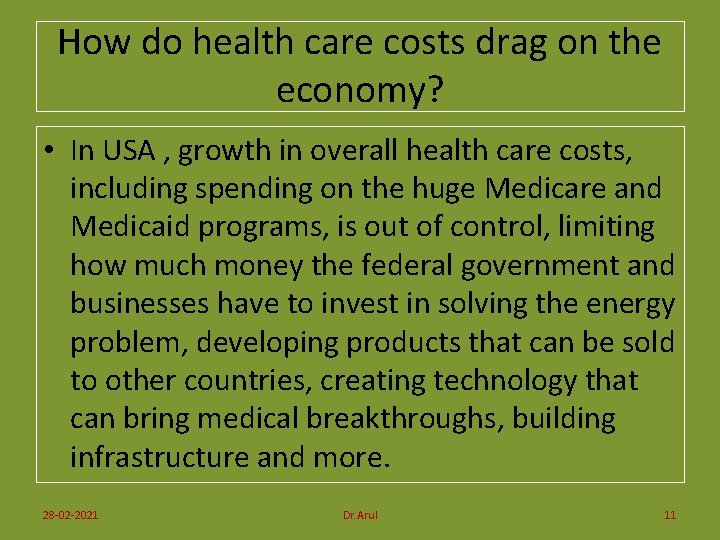 How do health care costs drag on the economy? • In USA , growth
