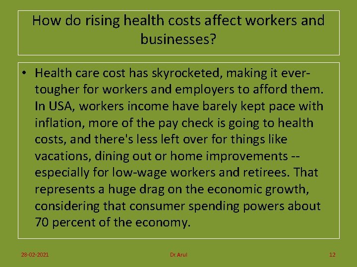 How do rising health costs affect workers and businesses? • Health care cost has