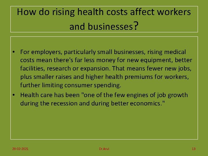 How do rising health costs affect workers and businesses? • For employers, particularly small