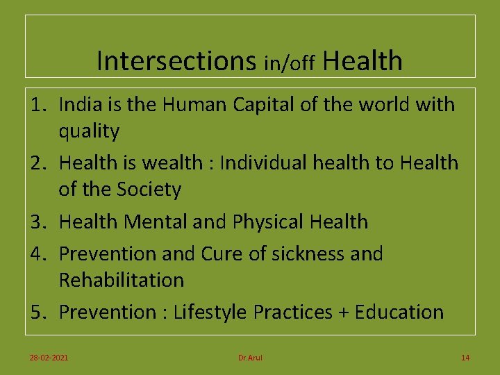 Intersections in/off Health 1. India is the Human Capital of the world with quality