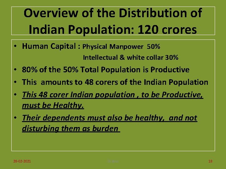 Overview of the Distribution of Indian Population: 120 crores • Human Capital : Physical