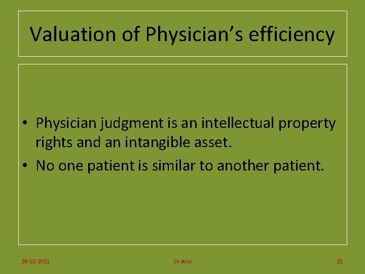 Valuation of Physician’s efficiency • Physician judgment is an intellectual property rights and an