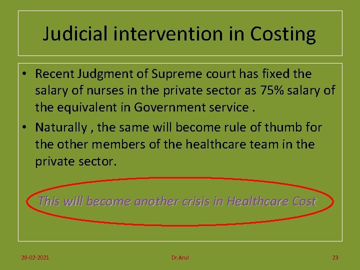 Judicial intervention in Costing • Recent Judgment of Supreme court has fixed the salary